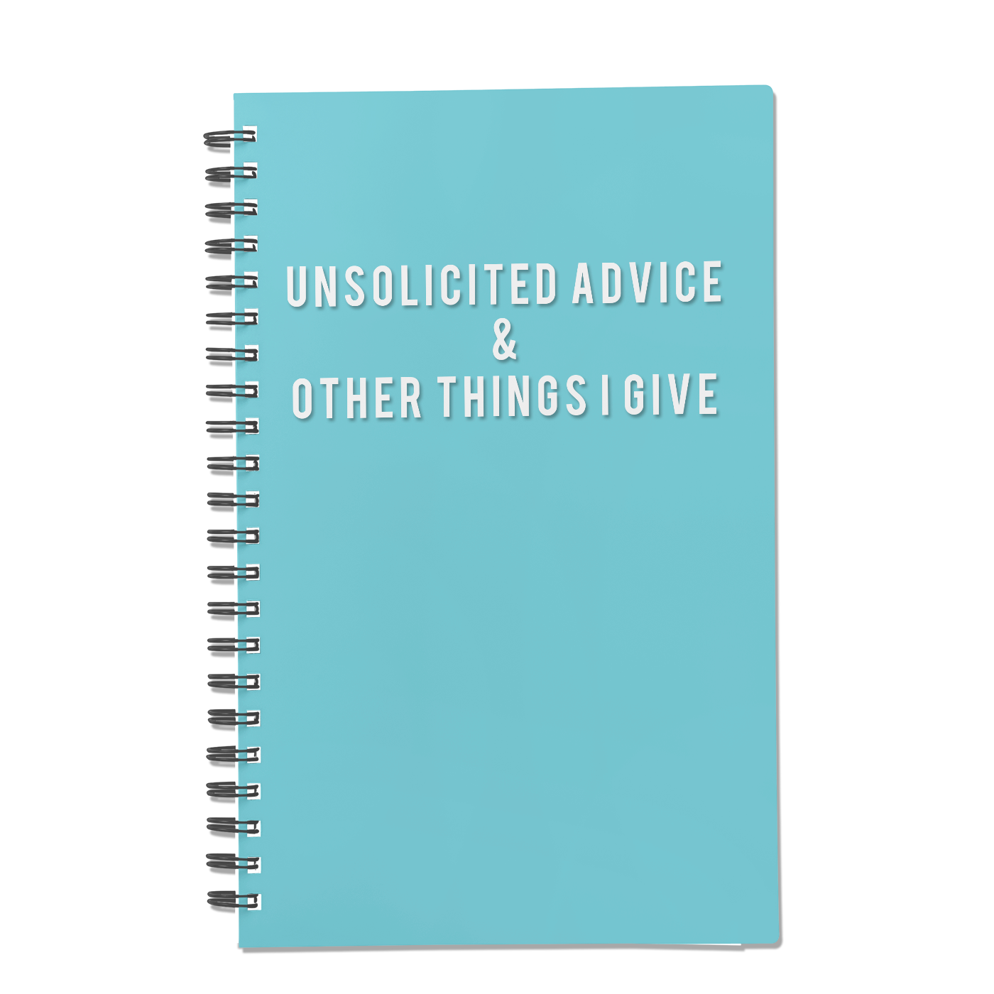 Unsolicited Advice & Other Things I Give