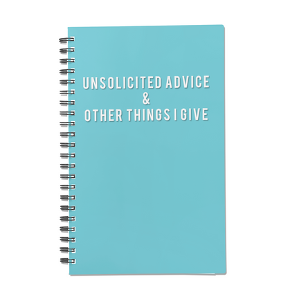 Unsolicited Advice & Other Things I Give