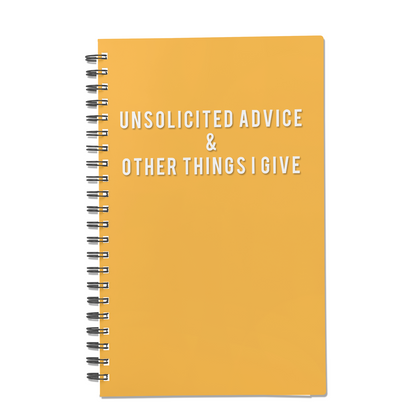 Unsolicited Advice & Other Things I Give