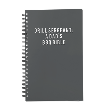 Grill Sergeant: A Dad's BBQ Bible