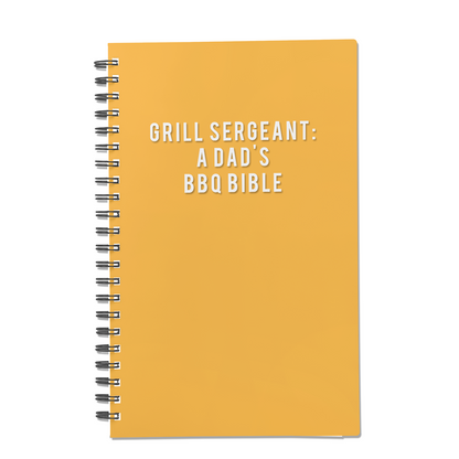 Grill Sergeant: A Dad's BBQ Bible