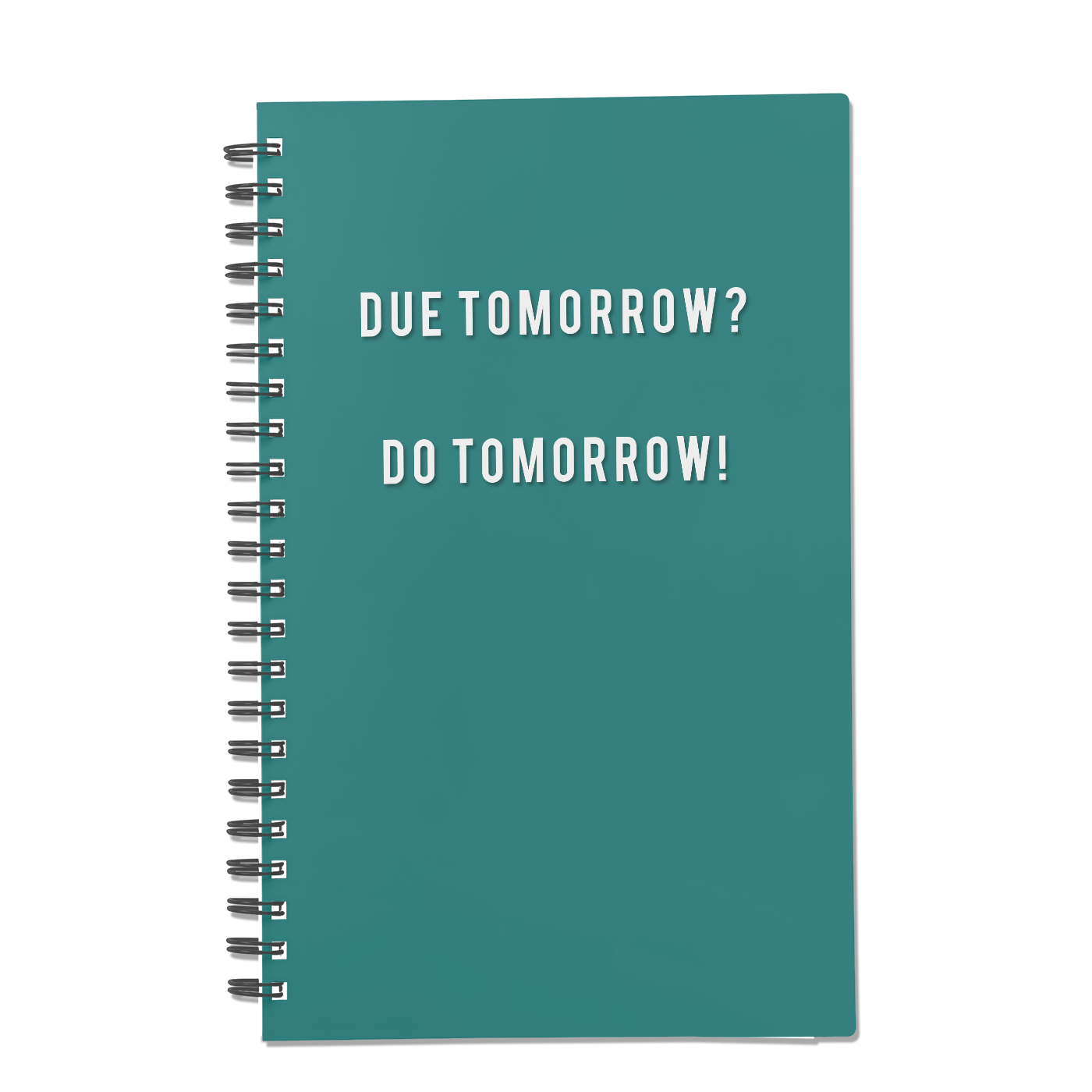 Due Tomorrow? Do Tomorrow!