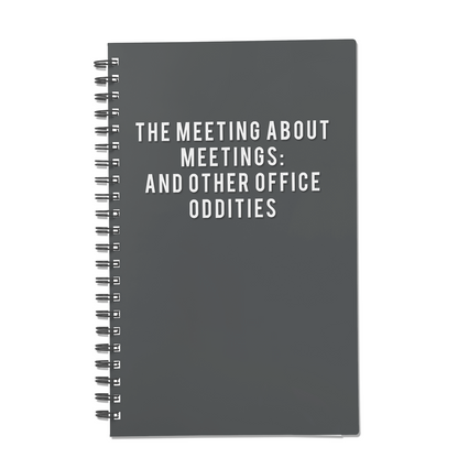 The Meeting About Meetings: And Other Office Oddities