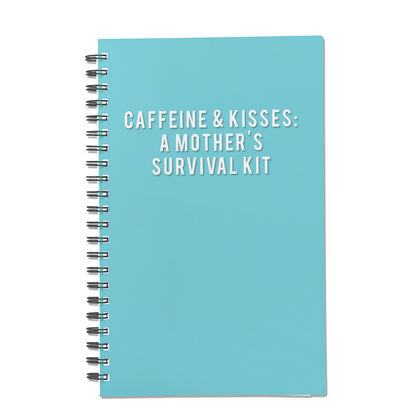 Caffeine & Kisses: A Mother's Survival Kit