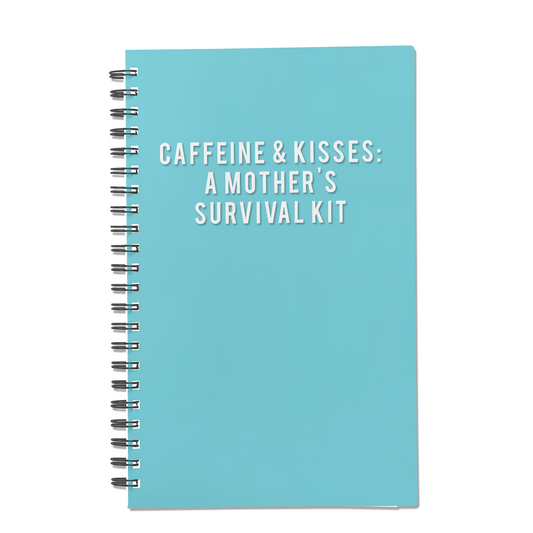 Caffeine & Kisses: A Mother's Survival Kit