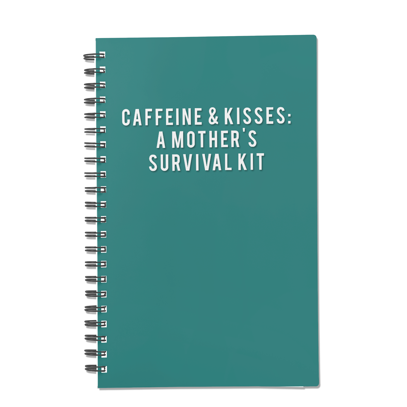 Caffeine & Kisses: A Mother's Survival Kit