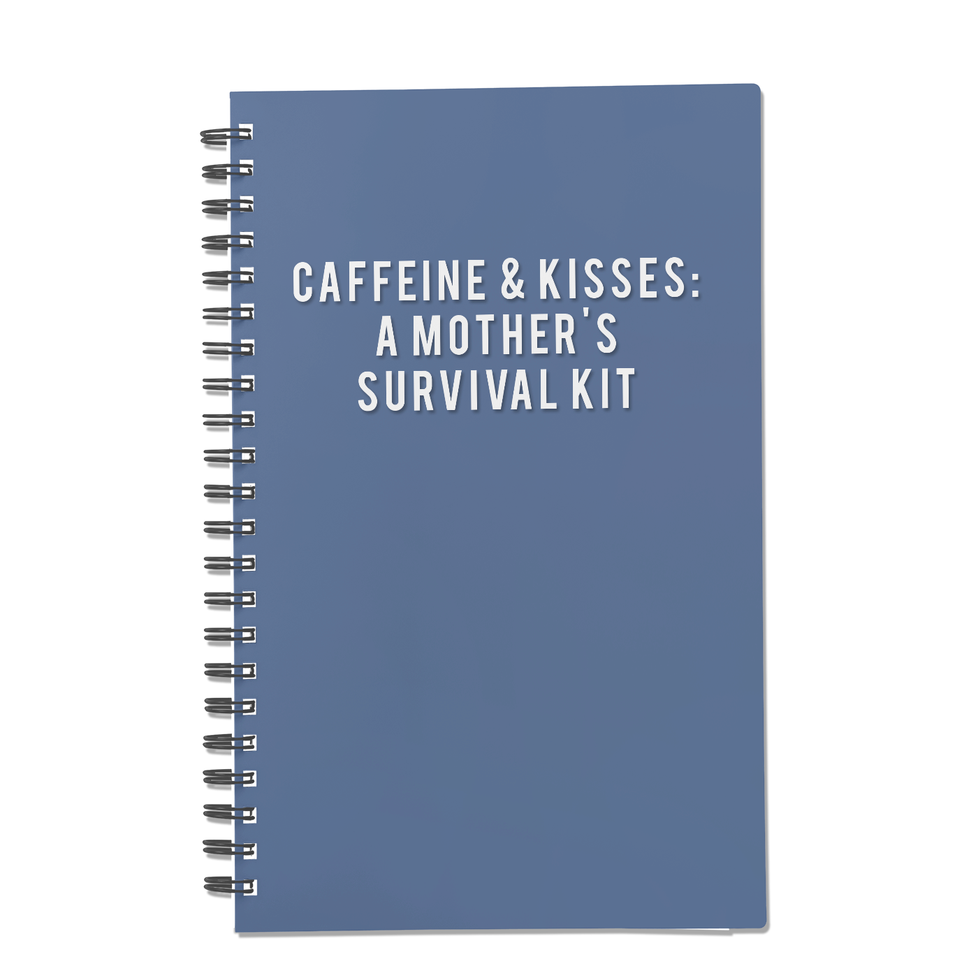 Caffeine & Kisses: A Mother's Survival Kit