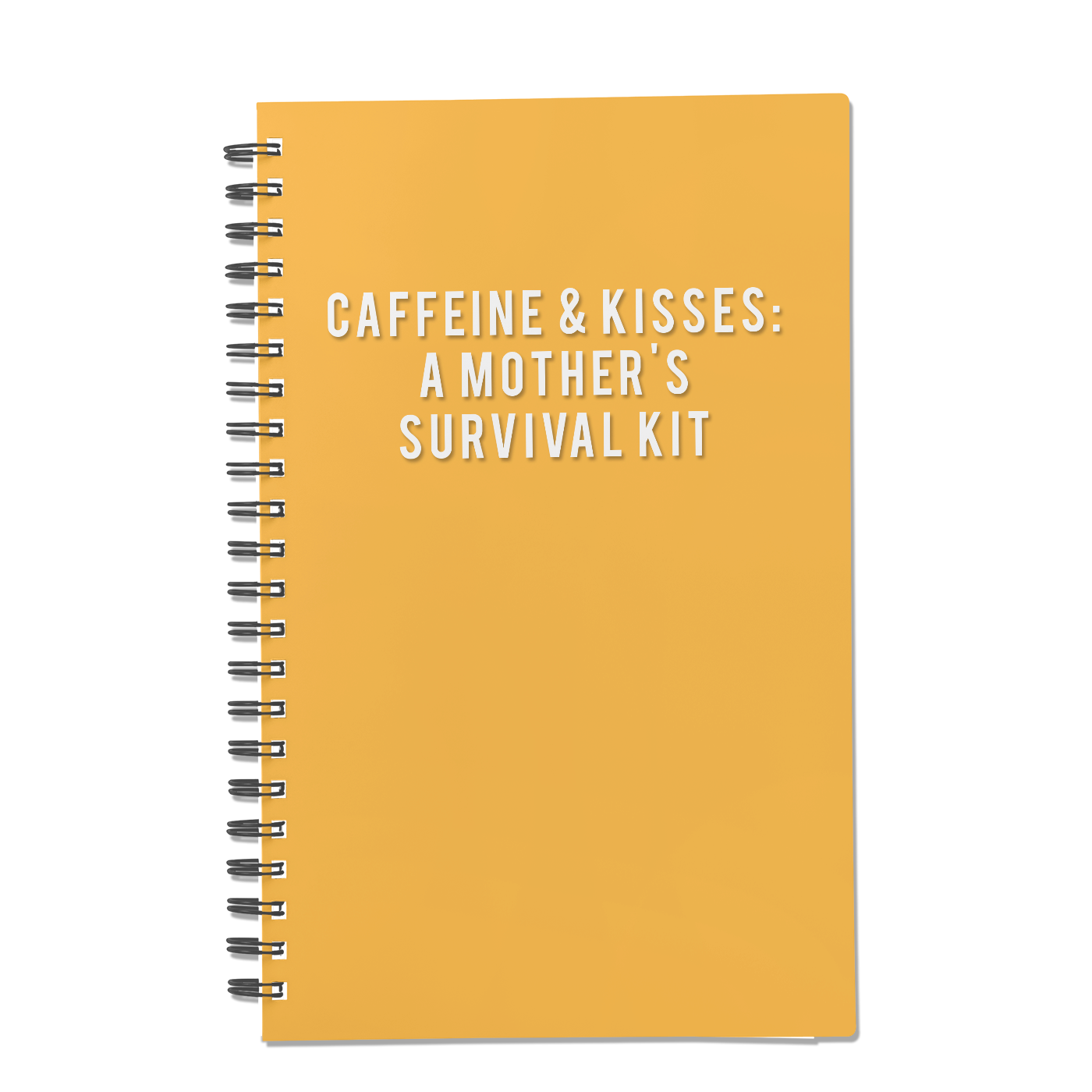 Caffeine & Kisses: A Mother's Survival Kit